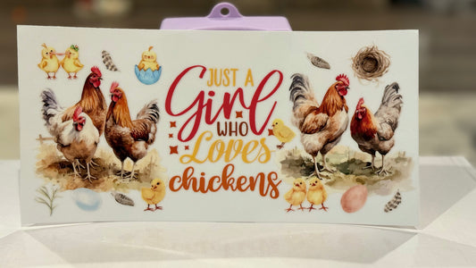 Just a Girl who loves Chickens cup wrap