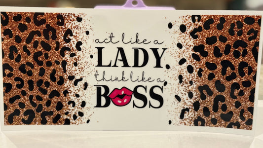 Act Like a Lady, Think Like a Boss Cup Wrap Motivational
